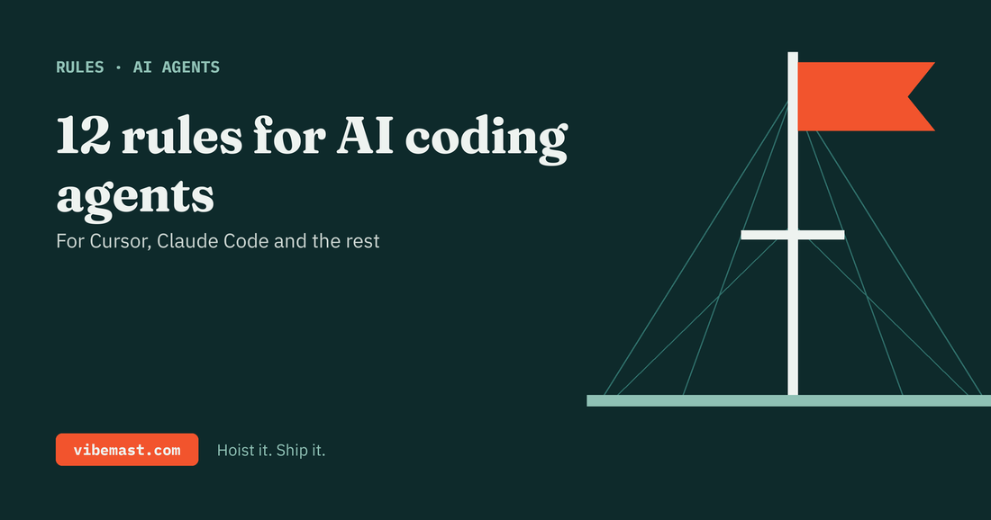 Vibemast rules: 12 rules for AI coding agents
