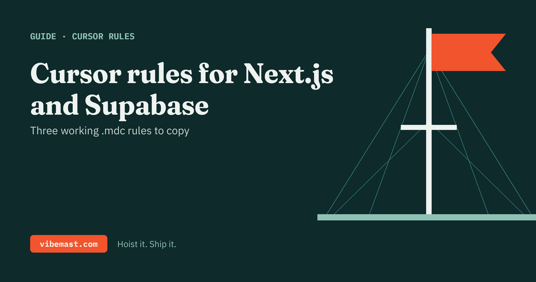 Vibemast guide: Cursor rules for Next.js and Supabase